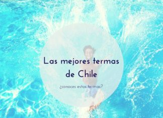 6 Termas en Chile (que no puedes dejar de visitar)